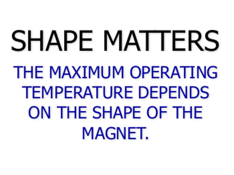 Explanation of how shape effects magnet maximum operating temperature